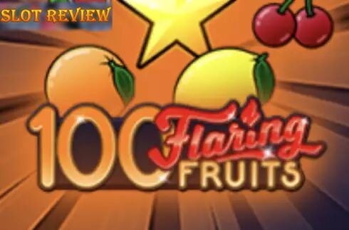 100 Flaring Fruits slot